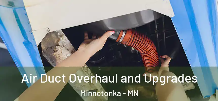  Air Duct Overhaul and Upgrades Minnetonka - MN